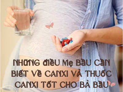 Những điều mẹ bầu cần biết về canxi và thuốc canxi tốt cho bà bầu