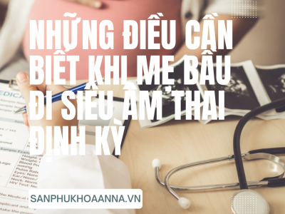 Những điều cần biết khi mẹ bầu đi siêu âm thai định kỳ