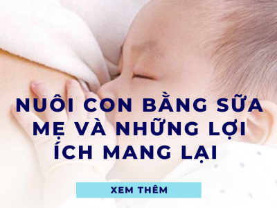 Nuôi con bằng sữa mẹ và những lợi ích mang lại 