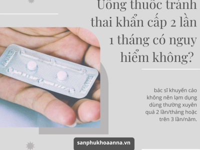 Uống thuốc tránh thai khẩn cấp 2 lần 1 tháng có nguy hiểm không? 