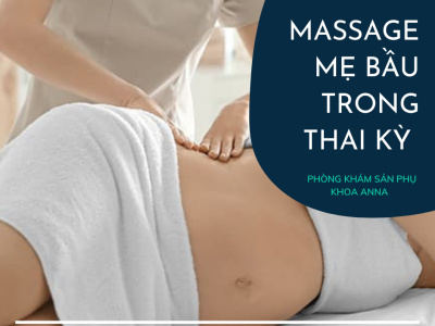 Massage cho mẹ bầu trong thai kỳ và những lợi ích mang lại